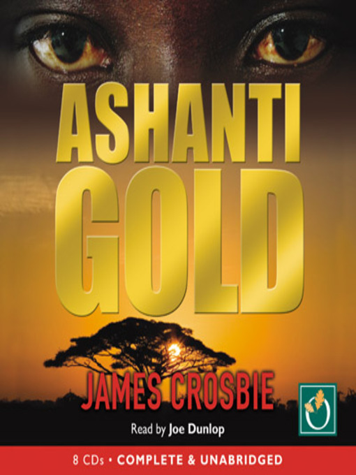 Title details for Ashanti Gold by James Crosbie - Available